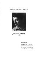 Cover of: The selected letters of John Ciardi