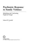 Psychiatric response to family violence by Edward W. Gondolf