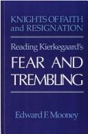 Cover of: Knights of faith and resignation: reading Kierkegaard's Fear and trembling
