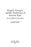 Cover of: Vergil's Georgics and the traditions of ancient epic: the art of allusion in literary history