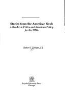 Cover of: Stories from the American soul: a reader in ethics and American policy for the 1990s