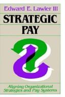 Cover of: Strategic pay: aligning organizational strategies and pay systems