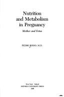 Cover of: Nutrition and metabolism in pregnancy by Pedro Rosso