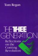 Cover of: The thee generation: reflections on the coming revolution