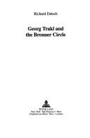 Georg Trakl and the Brenner circle by Richard Detsch