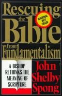 Rescuing the Bible from fundamentalism by John Shelby Spong