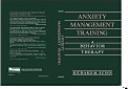 Cover of: Anxiety management training: a behavior therapy