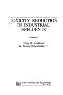 Cover of: Toxicity reduction in industrial effluents