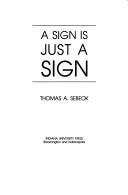 Cover of: A sign is just a sign