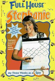 Cover of: My Three Weeks As A Spy (Full House Stephanie)