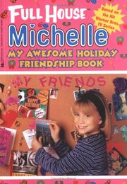 Cover of: My Awesome Holiday Friendship Book (Full House Michelle)