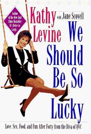 Cover of: We should be so lucky by Kathy Levine