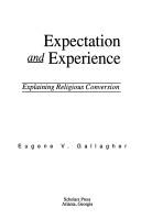 Cover of: Expectation and experience: explaining religious conversion