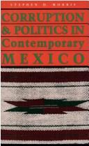 Cover of: Corruption & politics in contemporary Mexico