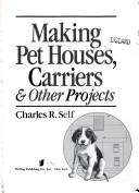 Cover of: Making pet houses, carriers & other projects
