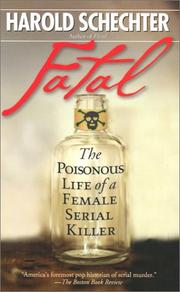 Cover of: Fatal: the poisonous life of a female serial killer