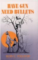 Cover of: Have gun, need bullets: a novel