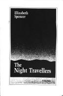 Cover of: The night travellers by Elizabeth Spencer