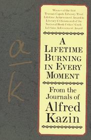 Cover of: A Lifetime Burning in Every Moment: From the Journals of Alfred Kazin
