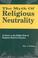 Cover of: The myth of religious neutrality
