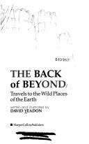 Cover of: The back of beyond: travels to the wild places of the Earth