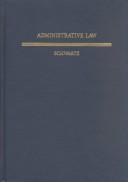 Administrative law by Schwartz, Bernard