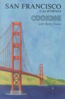 Cover of: San Francisco, California cooking, with Betty Evans. by Betty Evans