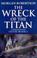 Cover of: Wreck of the Titan