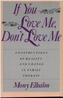 Cover of: If you love me, don't love me by Mony Elkaïm