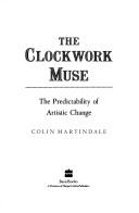 The clockwork muse by Colin Martindale