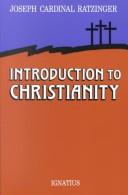 Cover of: Introduction to Christianity by Joseph Ratzinger