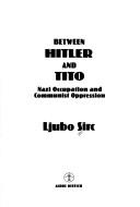 Between Hitler and Tito by Ljubo Sirc