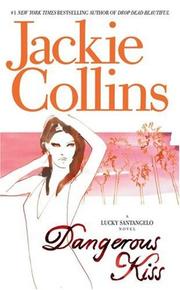 Cover of: Dangerous Kiss (Lucky Santangelo Novels) by Jackie Collins