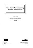 The new manufacturing : minimal IT for maximum profit