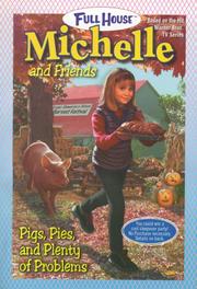 Cover of: Pigs, Pies, and Plenty of Problems (Full House Michelle)