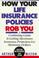 Cover of: How your life insurance policies rob you