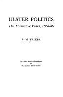 Ulster politics : the formative years, 1868-86
