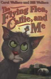 Cover of: The flying flea, Callie, and me by Wallace, Carol