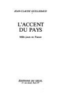 Cover of: L' accent du pays: mille jours en France
