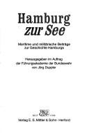 Cover of: Hamburg zur See by herausgegeben im Auftrag der Führungsakademie der Bundeswehr von Jörg Duppler.