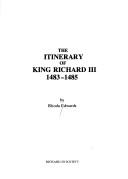 Cover of: The itinerary of King Richard III, 1483-1485