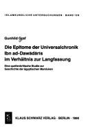 Die Epitome der Universalchronik Ibn ad-Dawādārīs im Verhältnis zur Langfassung by Gunhild Graf