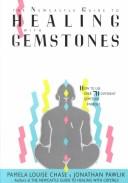 Cover of: The Newcastle guide to healing with gemstones: how to use over seventy different gemstone energies