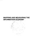 Mapping and measuring the information economy : a report produced for the Economic and Social Research Council's Programme on Information and Communication Technologies
