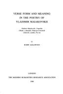 Verse form and meaning in the poetry of Vladimir Ma@︠iakovskiĭ : Vladimir Ma@︠iakovskiĭ, Tragediia, Oblako v shtanakh, Fleita-pozvonochnik, Chelovek, Liubliu, Pro eto