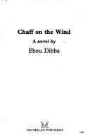 Chaff on the wind : a novel