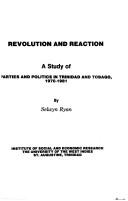 Cover of: Revolution and reaction: a study of parties and politics in Trinidad and Tobago, 1970-1981