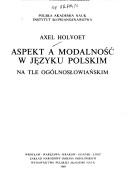 Cover of: Aspekt a modalność w języku polskim na tle ogólnosłowiańskim