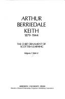 Arthur Berriedale Keith, 1879-1944 by Ridgway F. Shinn