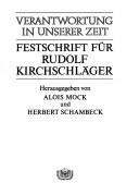Cover of: Verantwortung in unserer Zeit: Festschrift für Rudolf Kirchschläger